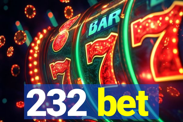 232 bet